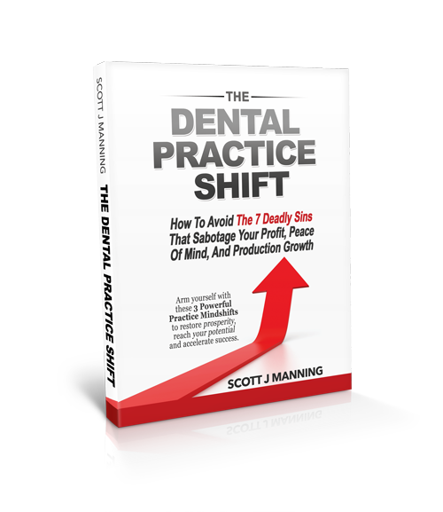 Scott J Manning MBA - Dental Practice Shift Book